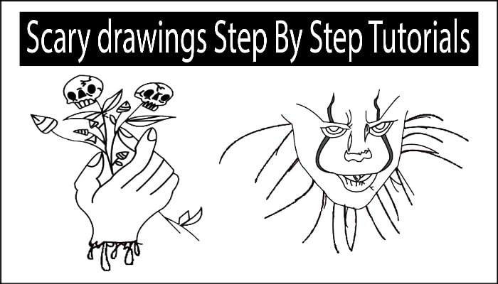 Scary Drawings - Step By Step Tutorials - Cool Drawing Idea